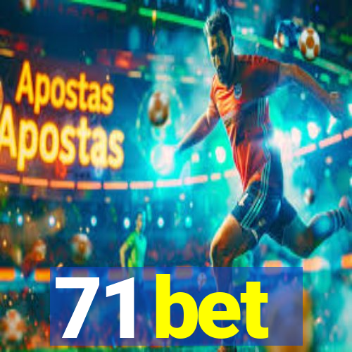 71 bet