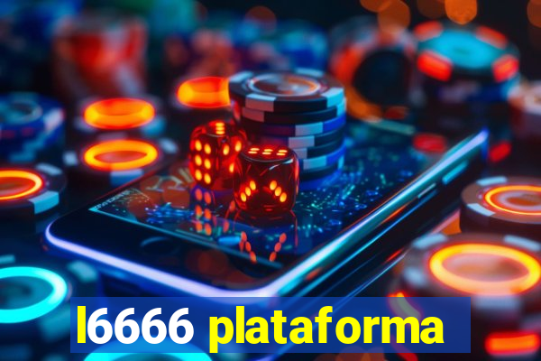 l6666 plataforma