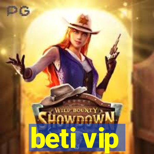 beti vip