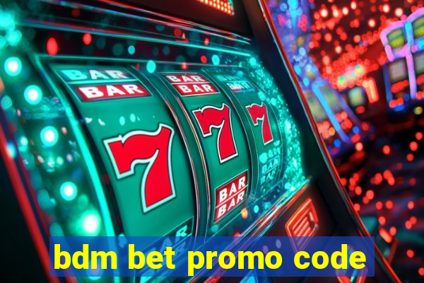 bdm bet promo code