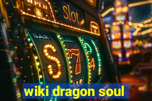 wiki dragon soul