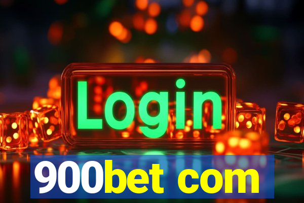 900bet com