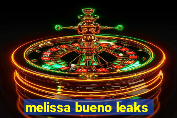 melissa bueno leaks