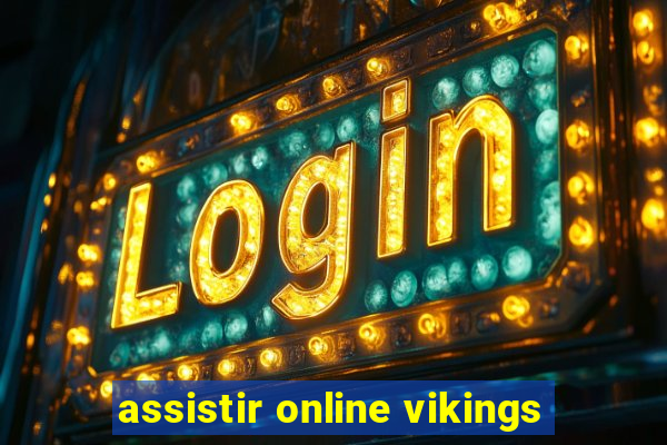 assistir online vikings