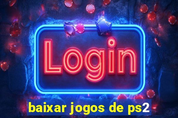 baixar jogos de ps2