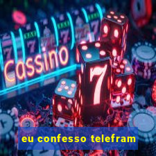 eu confesso telefram