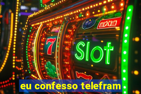 eu confesso telefram