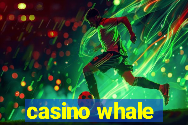 casino whale