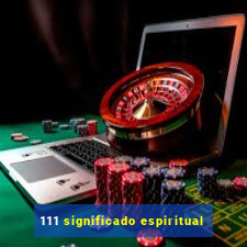 111 significado espiritual