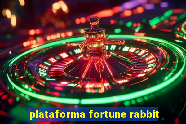 plataforma fortune rabbit