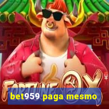 bet959 paga mesmo