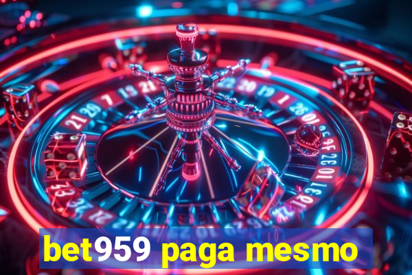 bet959 paga mesmo