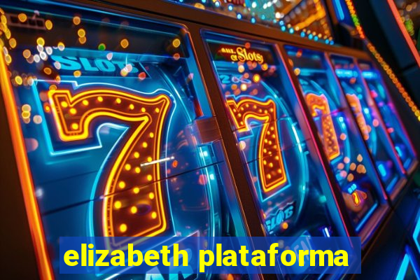 elizabeth plataforma