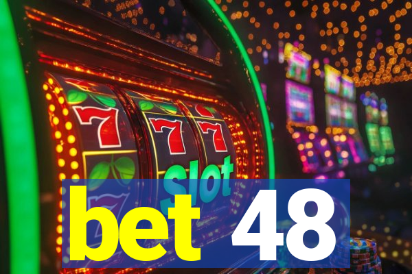 bet 48