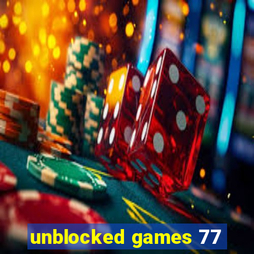 unblocked games 77