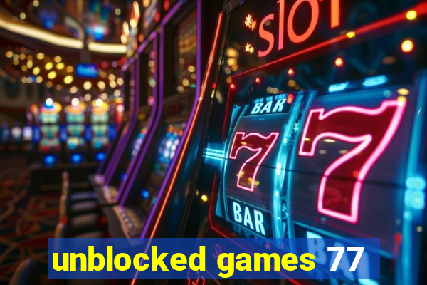 unblocked games 77