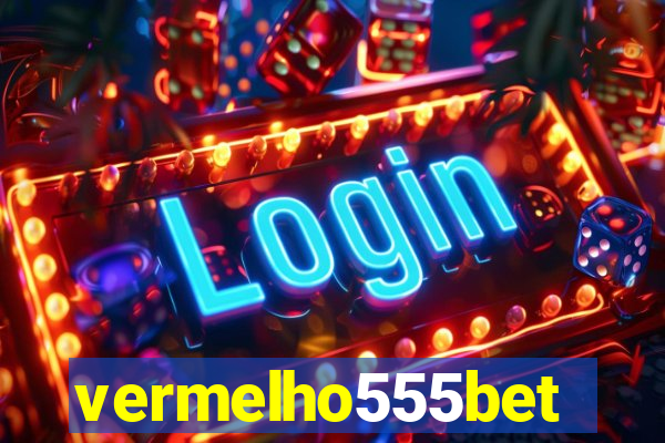 vermelho555bet