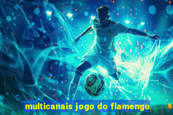 multicanais jogo do flamengo