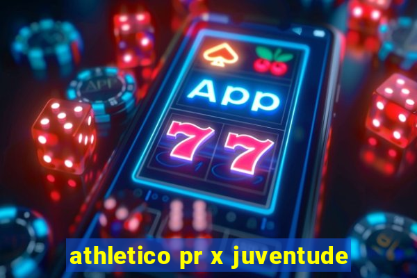 athletico pr x juventude