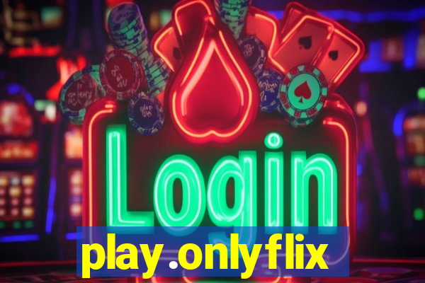 play.onlyflix