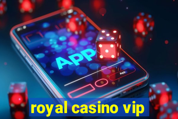 royal casino vip