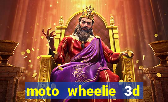 moto wheelie 3d dinheiro infinito 2024