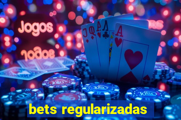 bets regularizadas