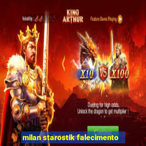 milan starostik falecimento