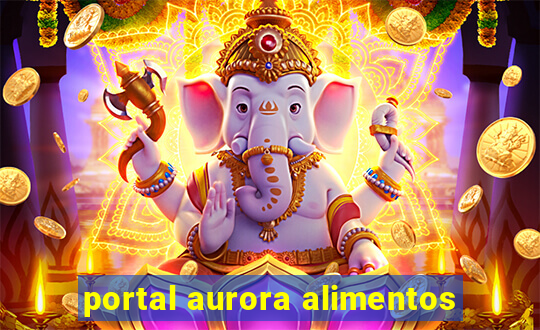 portal aurora alimentos