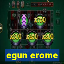 egun erome