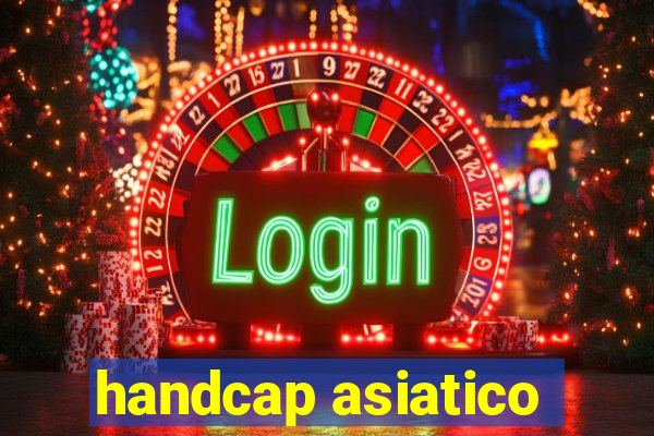 handcap asiatico