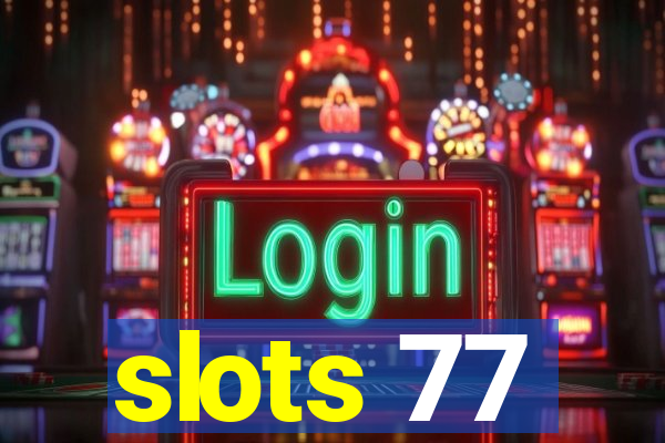 slots 77