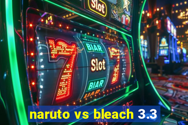 naruto vs bleach 3.3