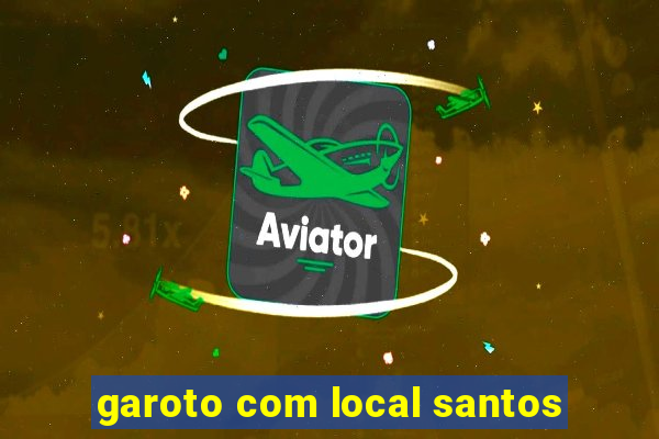 garoto com local santos