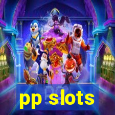 pp slots