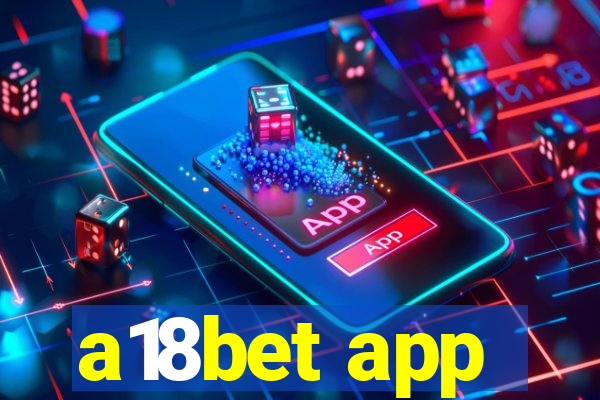 a18bet app