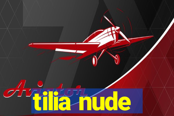 tilia nude