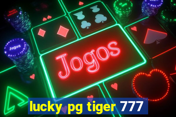 lucky pg tiger 777