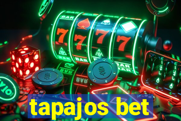 tapajos bet