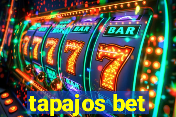 tapajos bet