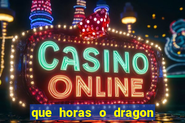 que horas o dragon fortune paga