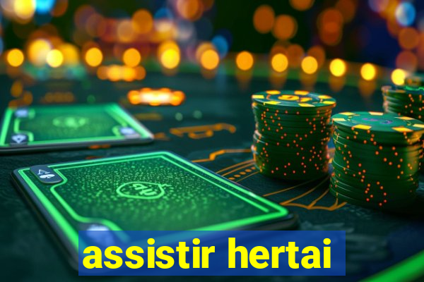 assistir hertai