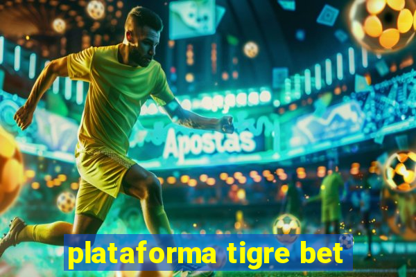 plataforma tigre bet