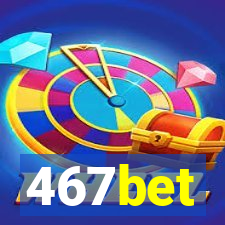 467bet