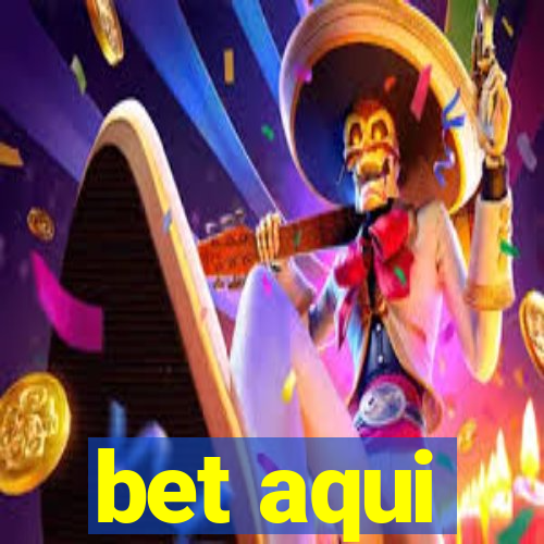 bet aqui