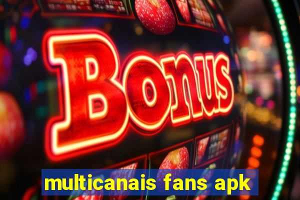 multicanais fans apk