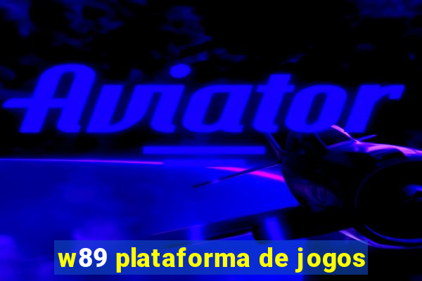 w89 plataforma de jogos