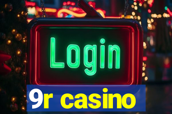 9r casino