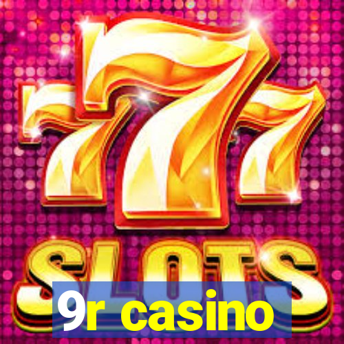 9r casino