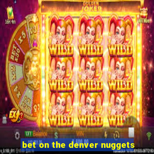 bet on the denver nuggets